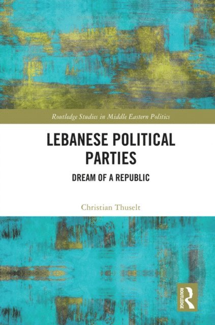 Christian Thuselt - Lebanese Political Parties, E-bok