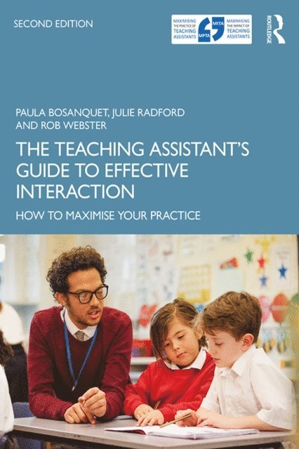 Rob Webster, Julie Radford, Paula Bosanquet - Teaching Assistant's Guide to Effective Interaction, E-bok