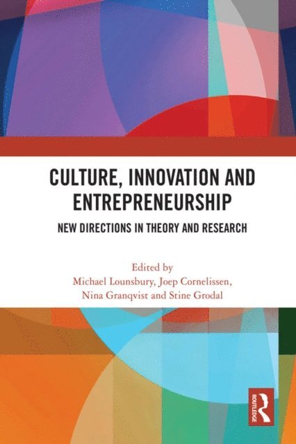 Stine Grodal, Nina Granqvist, Joep Cornelissen, Michael Lounsbury - Culture, Innovation and Entrepreneurship, E-bok