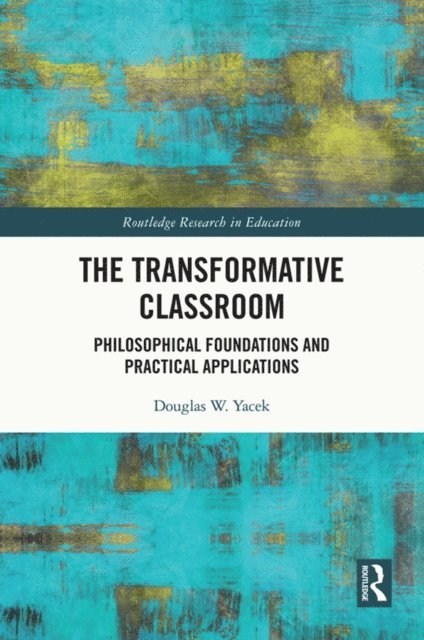 Douglas Yacek - Transformative Classroom, E-bok