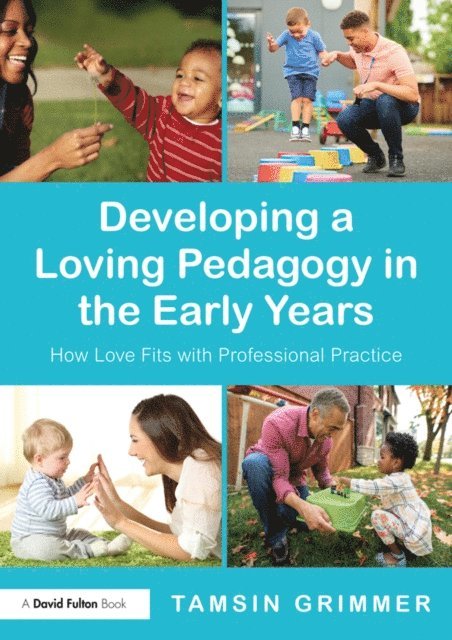 Tamsin Grimmer - Developing a Loving Pedagogy in the Early Years, E-bok