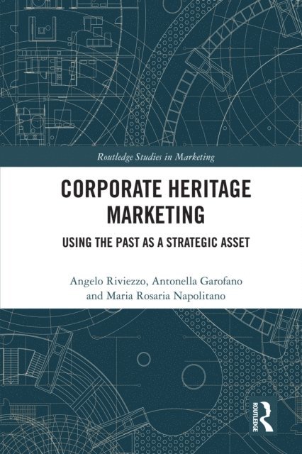 Maria Rosaria Napolitano, Antonella Garofano, Angelo Riviezzo - Corporate Heritage Marketing, E-bok