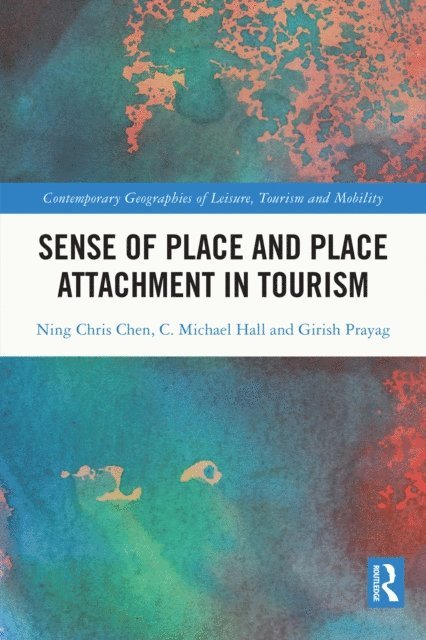Girish Prayag, C. Michael Hall, Ning Chris Chen - Sense of Place and Place Attachment in Tourism, E-bok
