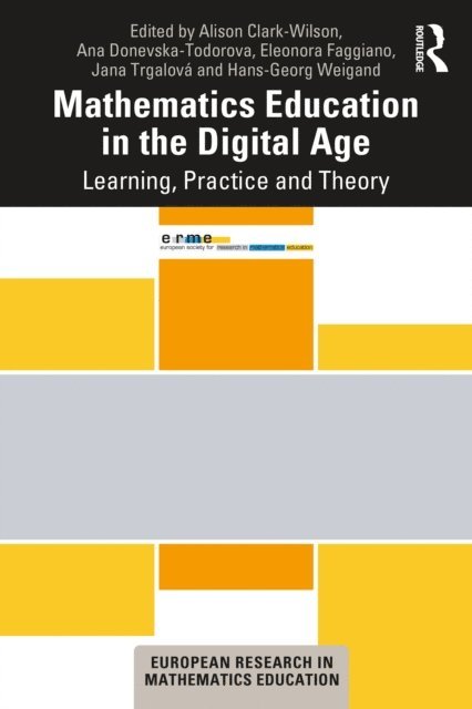 Hans-Georg Weigand, Jana Trgalova, Eleonora Faggiano, Ana Donevska-Todorova, Alison Clark-Wilson - Mathematics Education in the Digital Age, E-bok