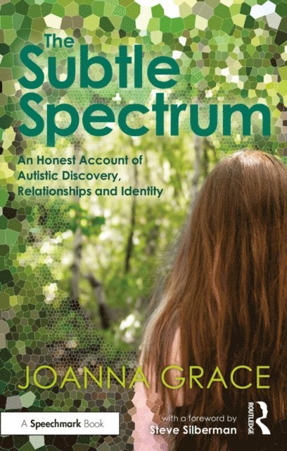 Joanna Grace - Subtle Spectrum: An Honest Account of Autistic Discovery, Relationships and Identity, E-bok