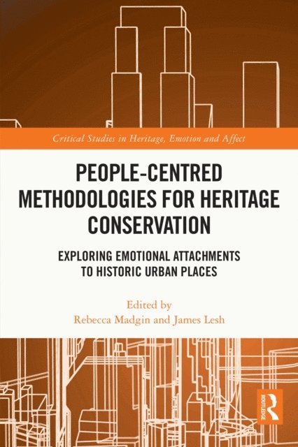 James Lesh, Rebecca Madgin - People-Centred Methodologies for Heritage Conservation, E-bok