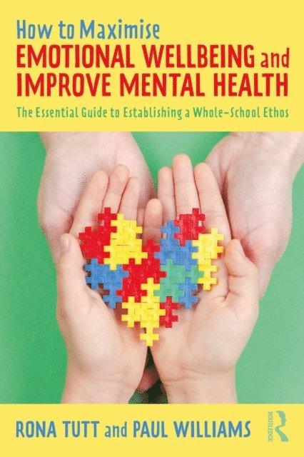 Paul Williams, Rona Tutt - How to Maximise Emotional Wellbeing and Improve Mental Health, E-bok