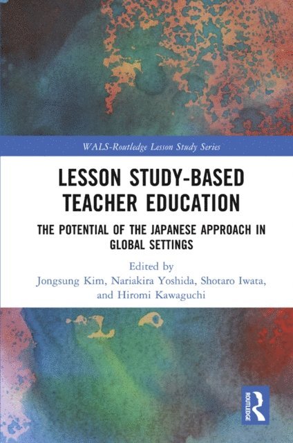 Hiromi Kawaguchi, Shotaro Iwata, Nariakira Yoshida, Jongsung Kim - Lesson Study-based Teacher Education, E-bok