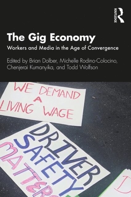 Todd Wolfson, Chenjerai Kumanyika, Michelle Rodino-Colocino, Brian Dolber - Gig Economy, E-bok