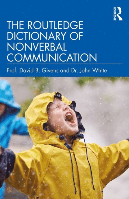 John White, David B. Givens - Routledge Dictionary of Nonverbal Communication, E-bok