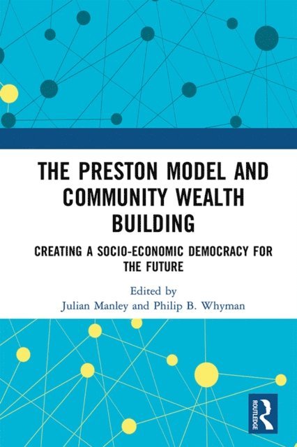 Philip B. Whyman, Julian Manley - Preston Model and Community Wealth Building, E-bok