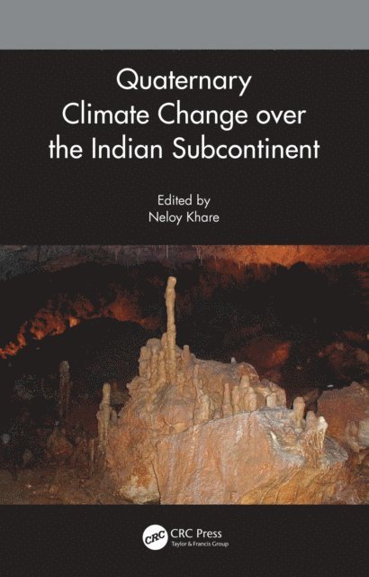 Neloy Khare - Quaternary Climate Change over the Indian Subcontinent, E-bok