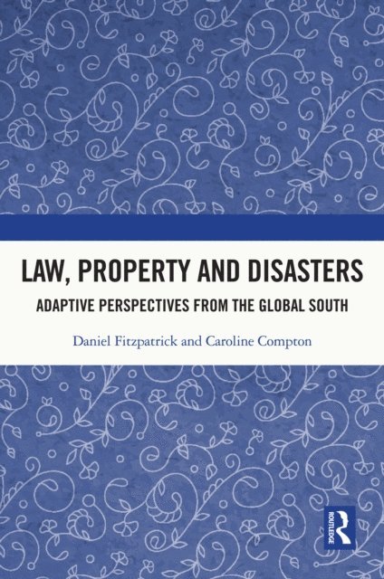 Caroline Compton, Daniel Fitzpatrick - Law, Property and Disasters, E-bok