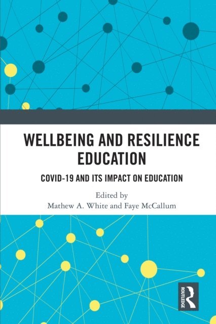 Faye McCallum, Mathew A. White - Wellbeing and Resilience Education, E-bok