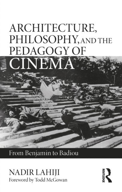 Nadir Lahiji - Architecture, Philosophy, and the Pedagogy of Cinema, E-bok. Tillgänglighet: Lägg i varukorg