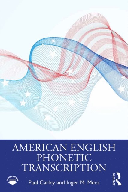 Inger M. Mees, Paul Carley - American English Phonetic Transcription, E-bok