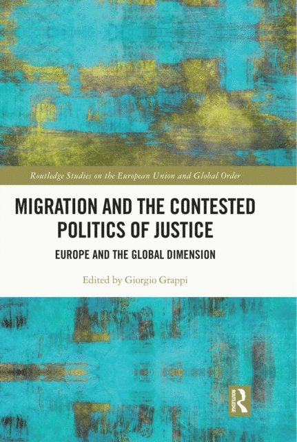 Giorgio Grappi - Migration and the Contested Politics of Justice, E-bok
