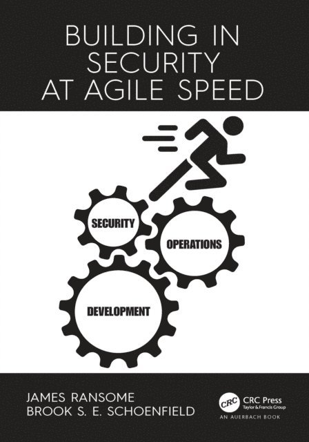 Brook Schoenfield, James Ransome - Building in Security at Agile Speed, E-bok