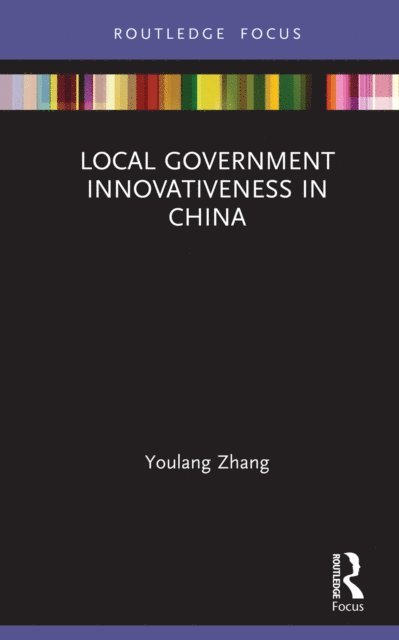 Youlang Zhang - Local Government Innovativeness in China, E-bok