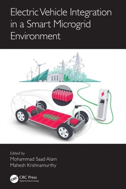 Mahesh Krishnamurthy, Mohammad Saad Alam - Electric Vehicle Integration in a Smart Microgrid Environment, E-bok