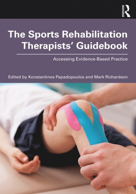 Mark Richardson, Konstantinos Papadopoulos - Sports Rehabilitation Therapistsa   Guidebook, E-bok