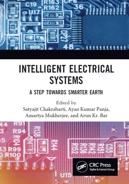 Arun Kr. Bar, Amartya Mukherjee, Ayan Kumar Panja, Satyajit Chakrabarti - Intelligent Electrical Systems:, E-bok