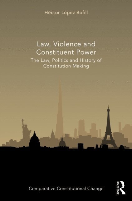Hector Lopez Bofill - Law, Violence and Constituent Power, E-bok