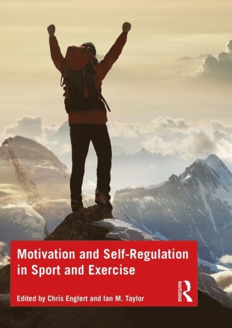 Ian Taylor, Chris Englert - Motivation and Self-regulation in Sport and Exercise, E-bok