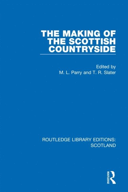 T. R. Slater, M. L. Parry - Making of the Scottish Countryside, E-bok