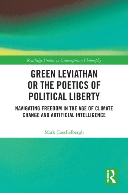 Mark Coeckelbergh - Green Leviathan or the Poetics of Political Liberty, E-bok