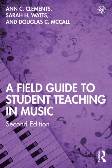 Douglas C. McCall, Sarah H. Watts, Ann C. Clements - Field Guide to Student Teaching in Music, E-bok