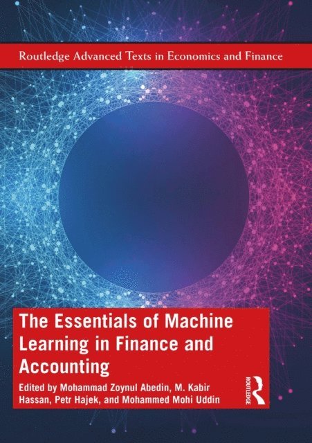Mohammed Mohi Uddin, Petr Hajek, M. Kabir Hassan, Mohammad Zoynul Abedin - Essentials of Machine Learning in Finance and Accounting, E-bok