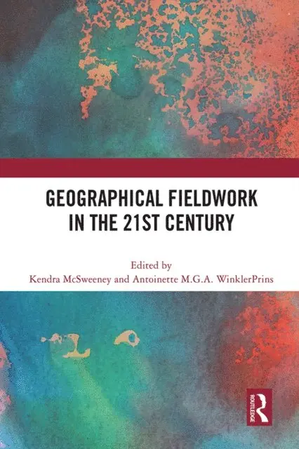 Antoinette WinklerPrins, Kendra McSweeney - Geographical Fieldwork in the 21st Century, E-bok. Tillgänglighet: Lägg i varukorg