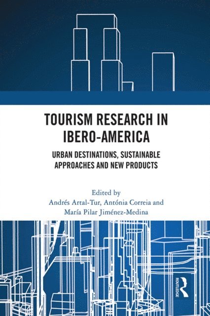 Maria Pilar Jimenez-Medina, Antonia Correia, Andres Artal-Tur - Tourism Research in Ibero-America, E-bok