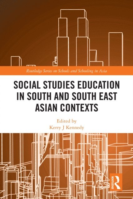 Kerry J Kennedy - Social Studies Education in South and South East Asian Contexts, E-bok