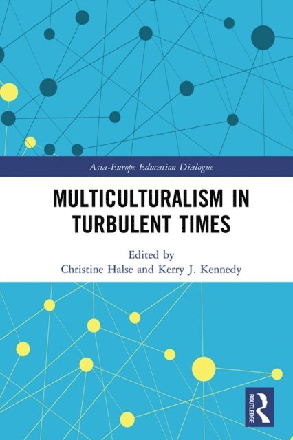 Kerry J. Kennedy, Christine Halse - Multiculturalism in Turbulent Times, E-bok