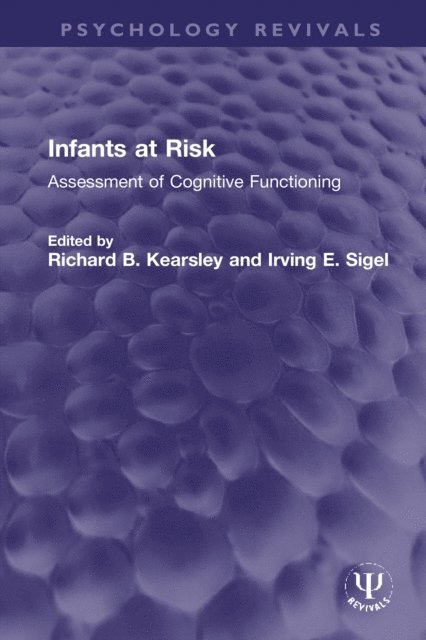 Irving E. Sigel, Richard B. Kearsley - Infants at Risk, E-bok