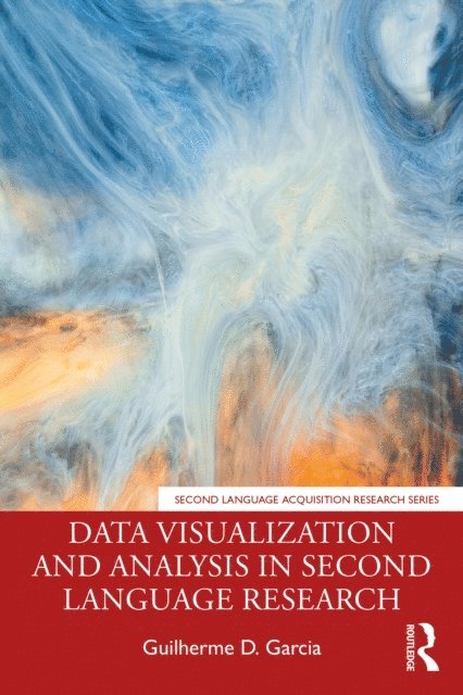 Guilherme D. Garcia - Data Visualization and Analysis in Second Language Research, E-bok