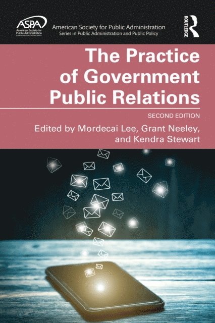 Kendra Stewart, Grant Neeley, Mordecai Lee - Practice of Government Public Relations, E-bok