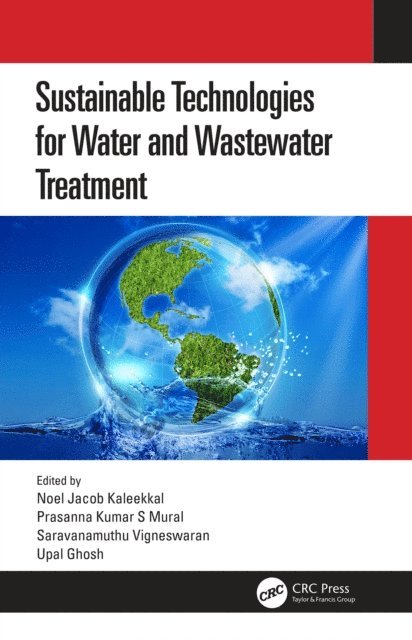 Upal Ghosh, Saravanamuthu Vigneswaran, Prasanna Kumar S Mural, Noel Jacob Kaleekkal - Sustainable Technologies for Water and Wastewater Treatment, E-bok