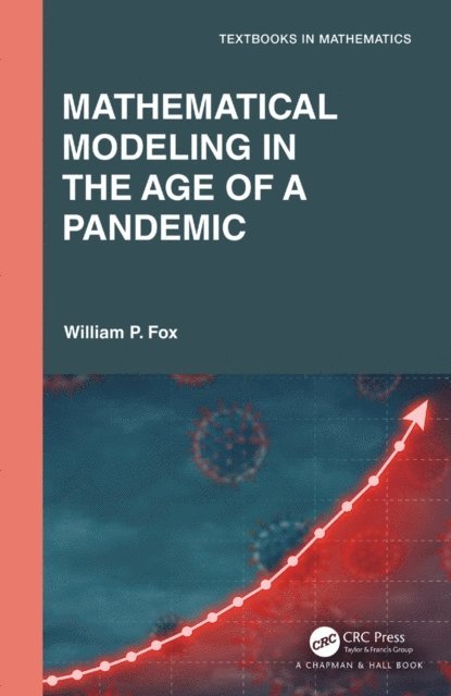 William P. Fox - Mathematical Modeling in the Age of the Pandemic, E-bok
