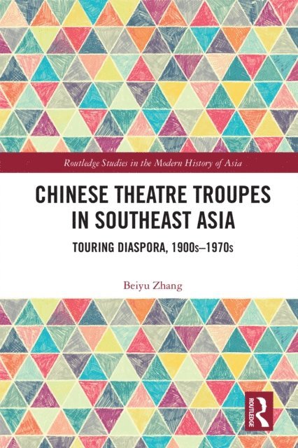Beiyu Zhang - Chinese Theatre Troupes in Southeast Asia, E-bok