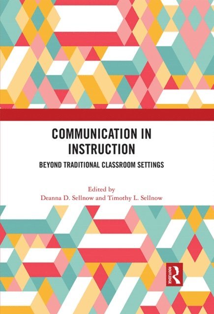 Timothy L. Sellnow, Deanna D. Sellnow - Communication in Instruction, E-bok