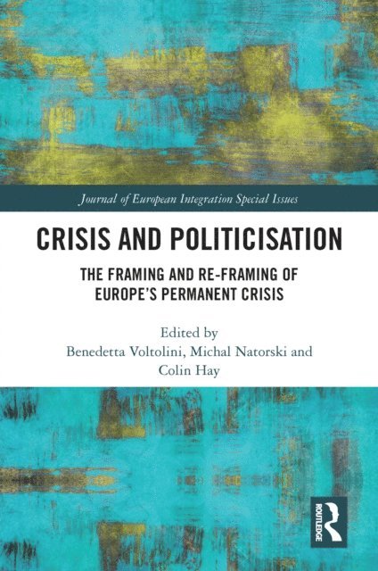 Colin Hay, Michal Natorski, Benedetta Voltolini - Crisis and Politicisation, E-bok