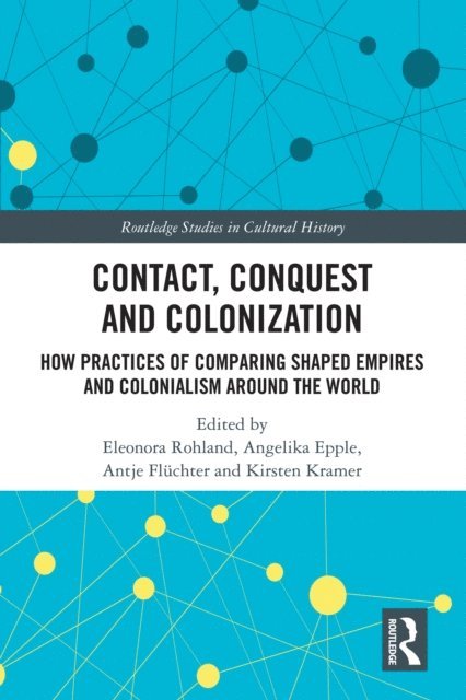 Kirsten Kramer, Antje Fluchter, Angelika Epple, Eleonora Rohland - Contact, Conquest and Colonization, E-bok