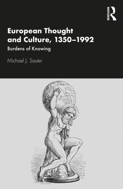 Michael J. Sauter - European Thought and Culture, 1350-1992, E-bok