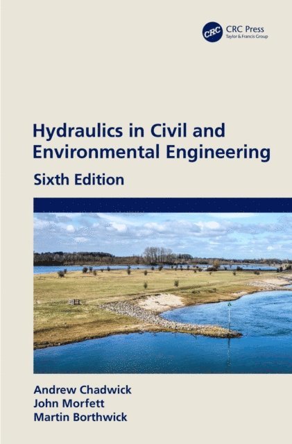 Martin Borthwick, John Morfett, Andrew Chadwick - Hydraulics in Civil and Environmental Engineering, E-bok