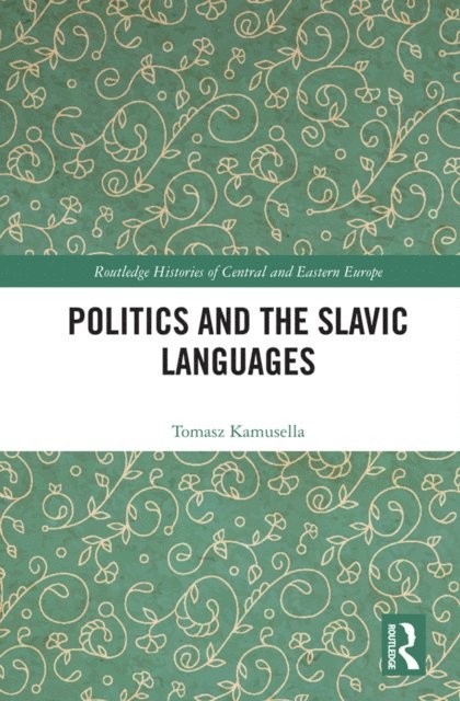 Tomasz Kamusella - Politics and the Slavic Languages, E-bok