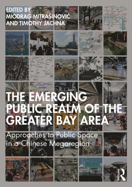 Timothy Jachna, Miodrag Mitrasinovic - Emerging Public Realm of the Greater Bay Area, E-bok