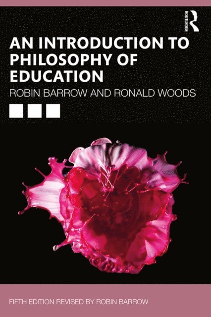 Ronald Woods, Robin Barrow - Introduction to Philosophy of Education, E-bok